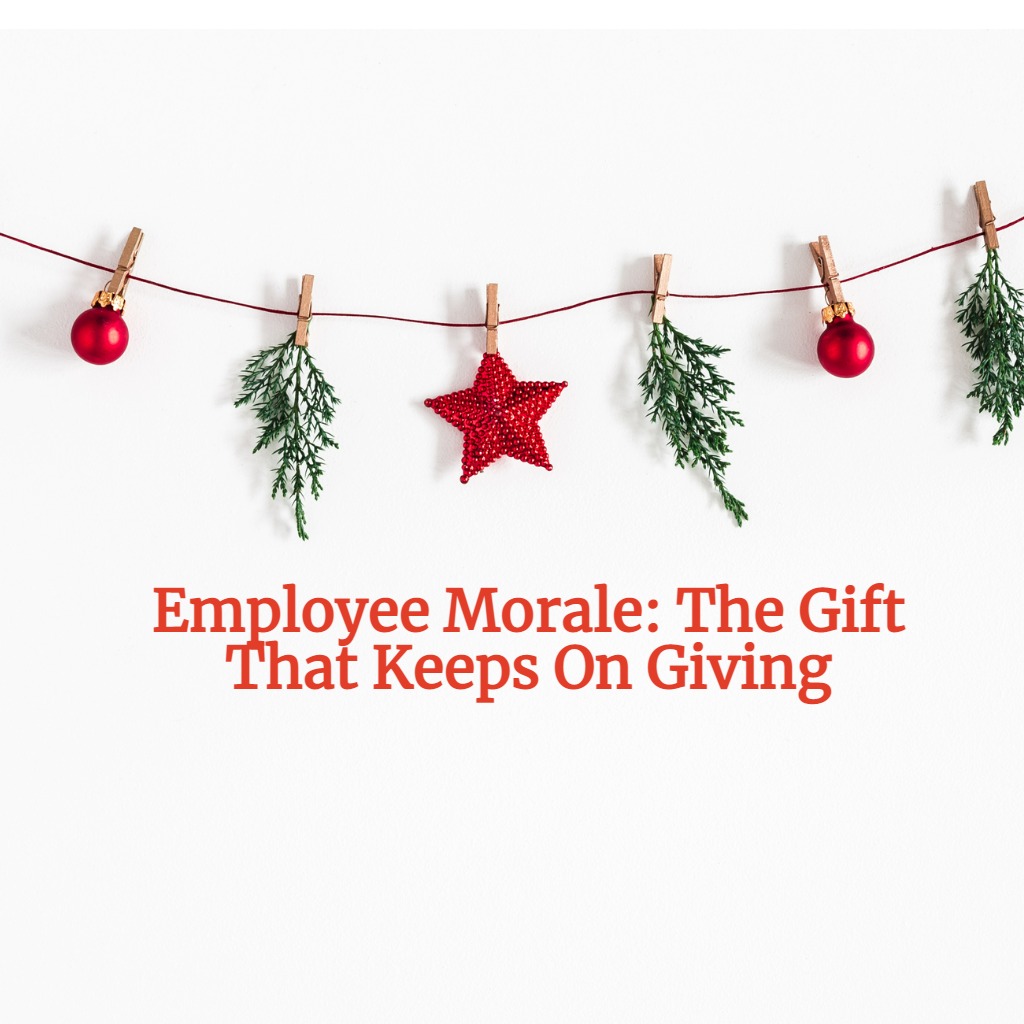 Employee Morale The Gift That Keeps On Giving EZ Insure