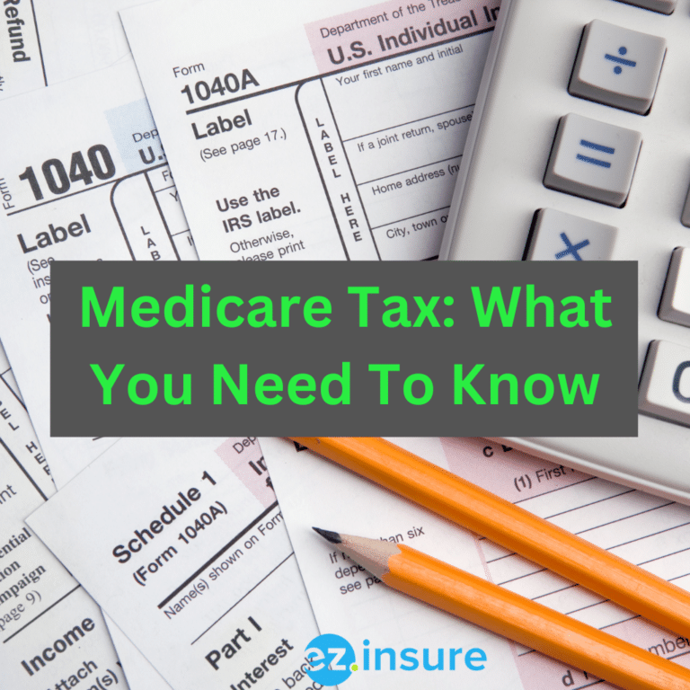 Medicare Tax: What You Need To Know - EZ.Insure
