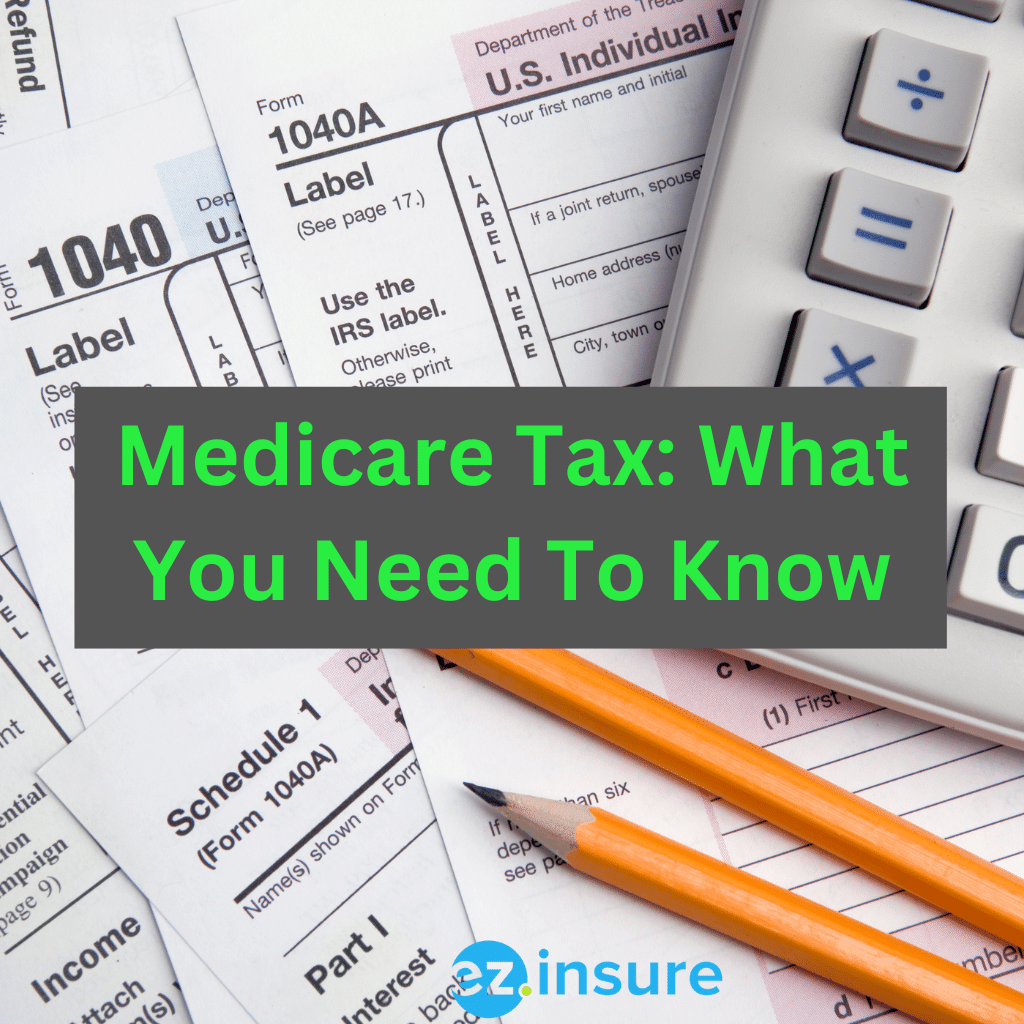 Medicare Tax What You Need To Know EZ.Insure