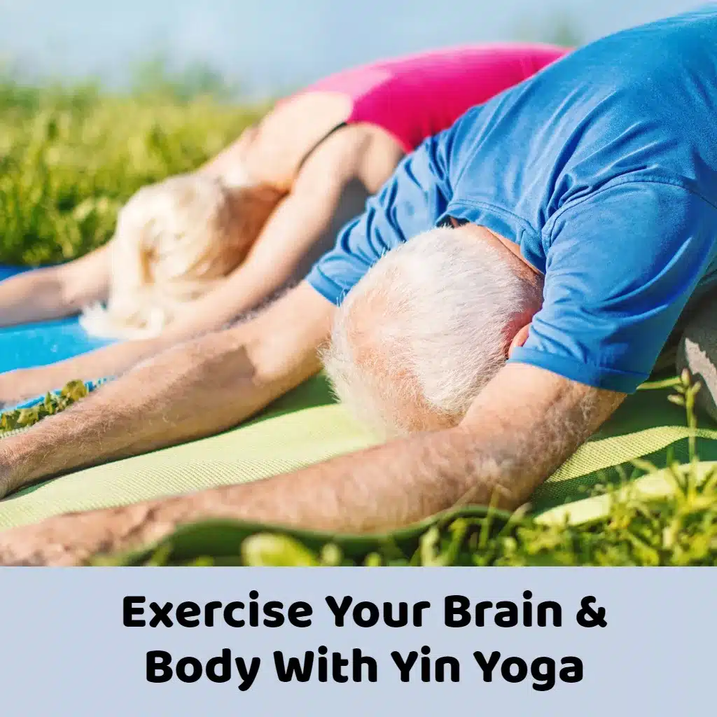 Exercise Your Body and Your Brain With Yin Yoga - EZ.Insure