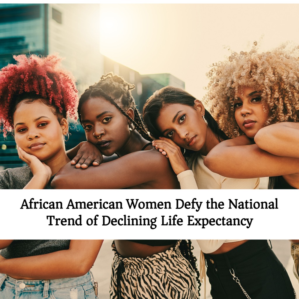 African American Women Defy the National Trend of Declining Life