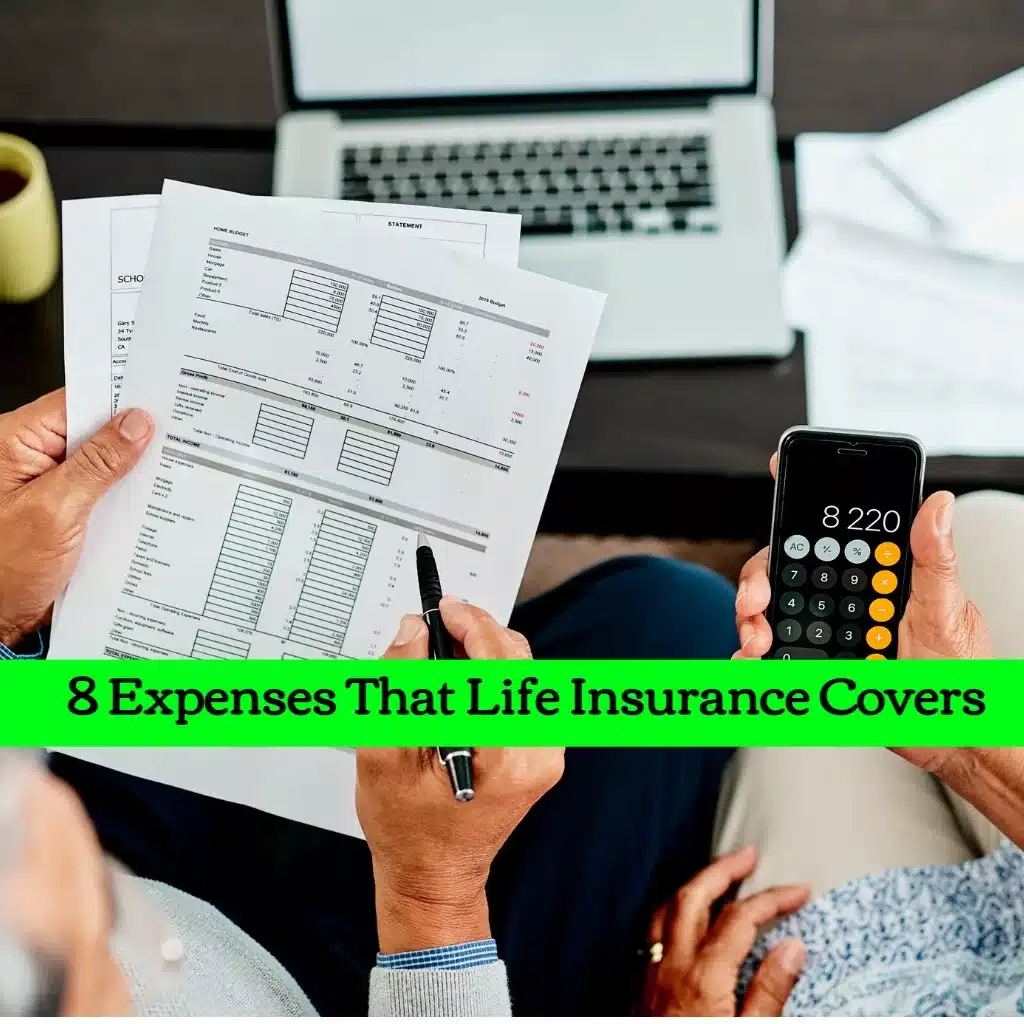 8 Expenses That Life Insurance Covers - EZ.Insure