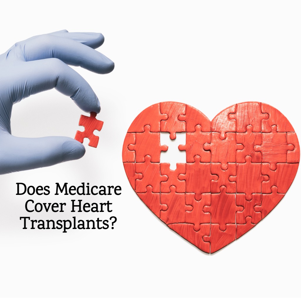 Does Medicare Cover Heart Transplants? EZ.Insure