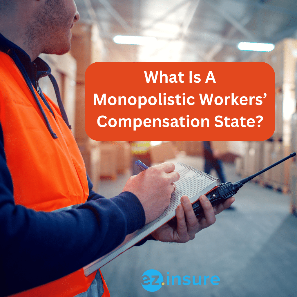 What Is A Monopolistic Workers’ Compensation State? EZ.Insure