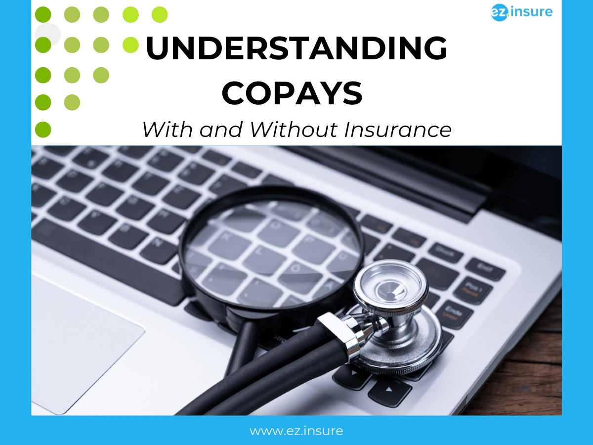 A stethoscope and magnifying glass rest on a laptop keyboard, symbolizing the analysis and understanding of medical copays. The image accompanies a guide titled 'Understanding Copays With and Without Insurance,' aimed at helping readers compare copay costs based on insurance coverage. The ez.insure logo is visible in the top right corner, with the website URL at the bottom