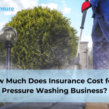 Person pressure washing a deck with the words "how much does insurance cost for a pressure washing business?" below.